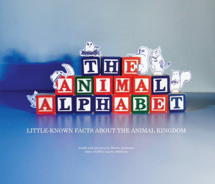 View The Animal Alphabet by Marco Amitrano & Laurie Sablotny