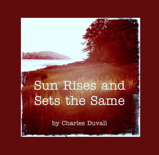 Visualizza Sun Rises and 
Sets the Same di Charles Duvall