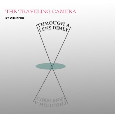 THE TRAVELING CAMERA By Dick Kraus book cover