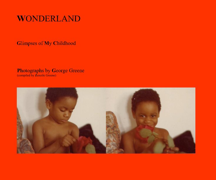 View WONDERLAND by Photographs by George Greene (compiled by Zenzile Greene)