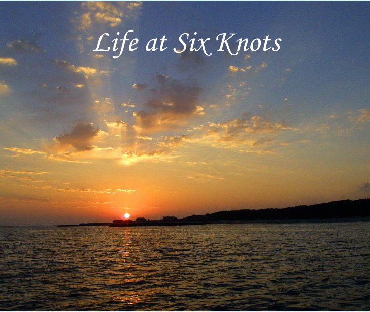 View Life at Six Knots by mhrmk1988