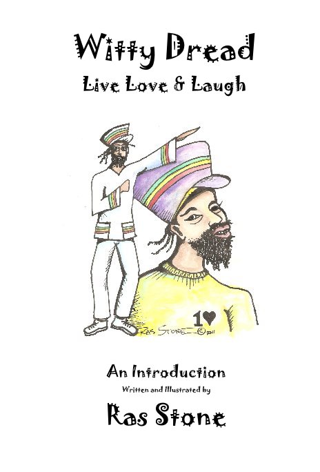 View Witty Dread Live Love & Laugh by An Introduction Written and Illustrated by Ras Stone
