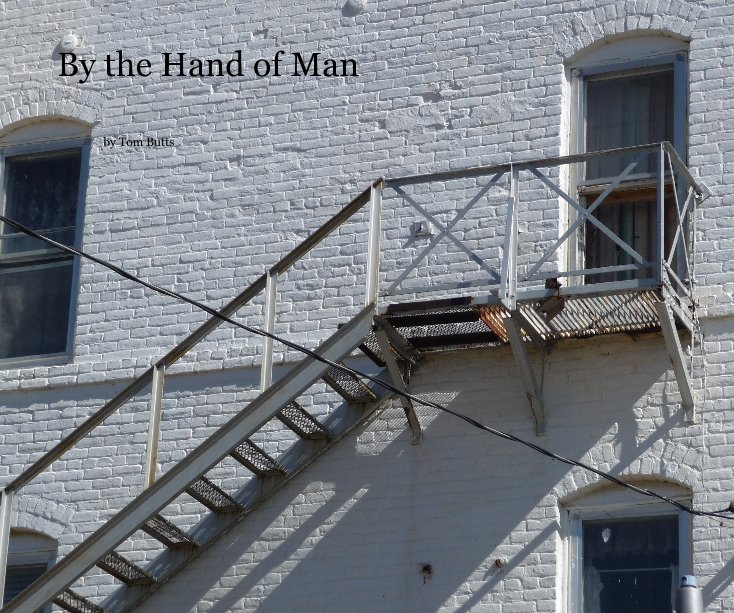 View by the hand of man by Tom Butts