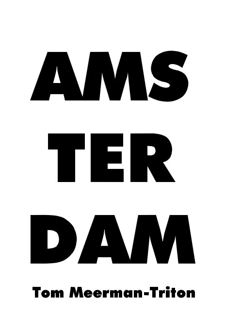 View AMSTERDAM by Tom Meerman-Triton