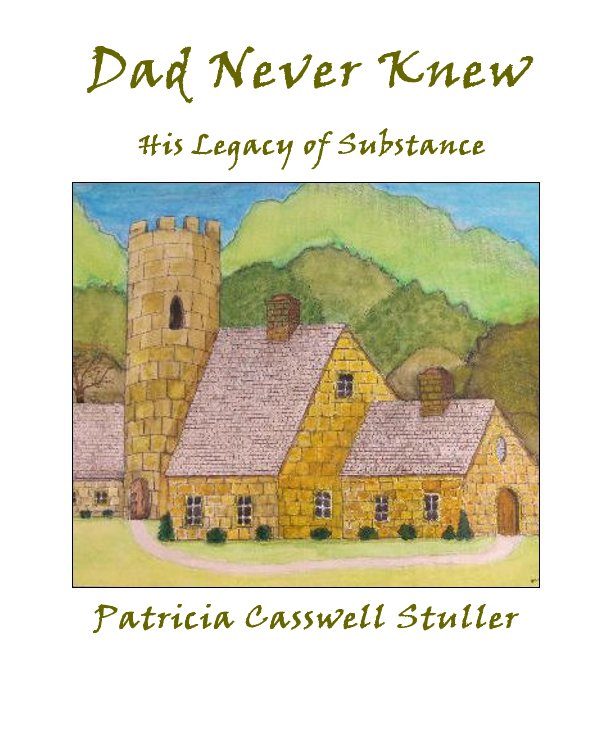 View DAD NEVER KNEW by Patricia Casswell Stuller