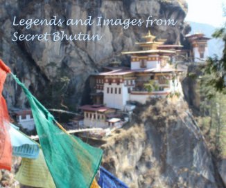 Legends and Images from Secret Bhutan book cover