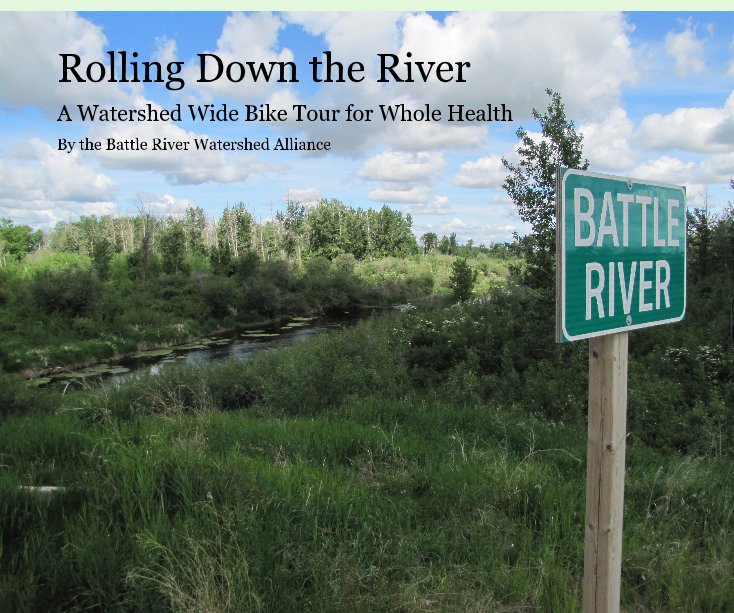 Ver Rolling Down the River por the Battle River Watershed Alliance