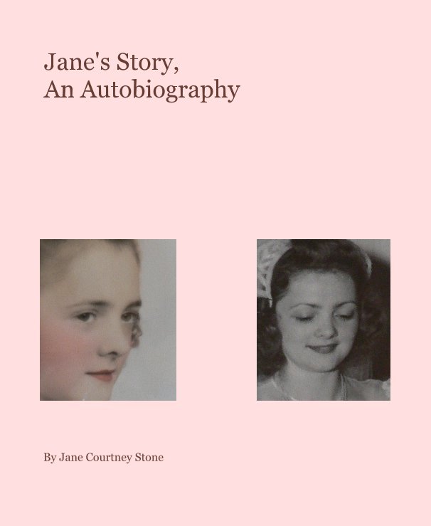 View Jane's Story, An Autobiography by Jane Courtney Stone