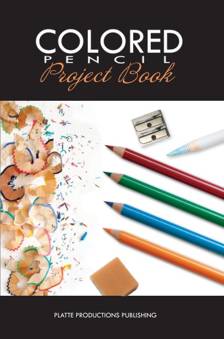 View COLORED PENCIL Project Book by Platte Productions Publishing