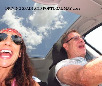 DRIVING SPAIN AND PORTUGAL MAY 2011 book cover