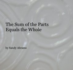 The Sum of the Parts Equals the Whole book cover