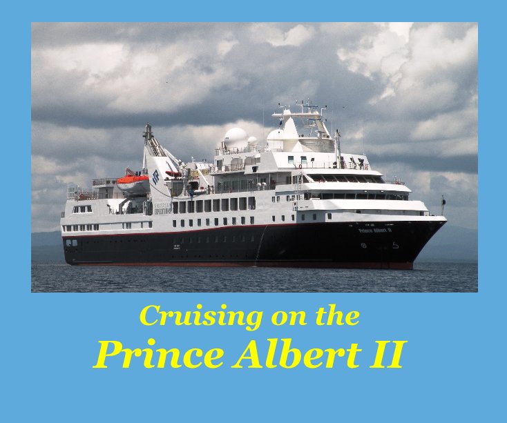 View Cruising on the Prince Albert II by Bob and Sylvia Johnson
