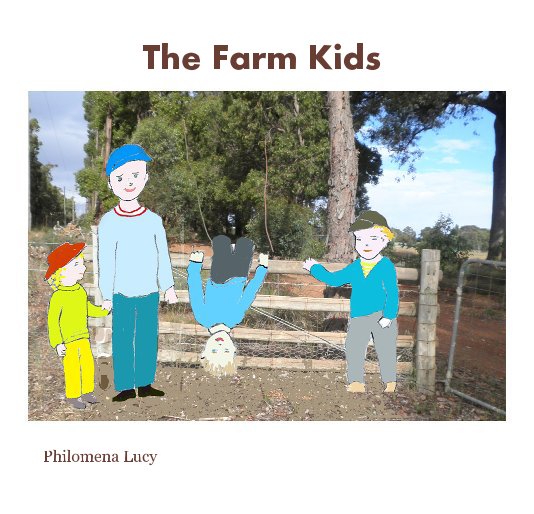 View The Farm Kids by Philomena Lucy