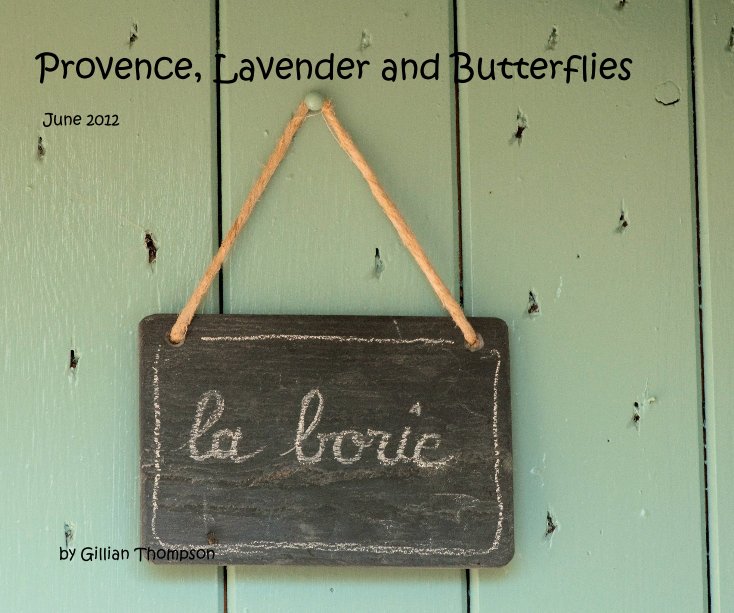 View Provence, Lavender and Butterflies by Gillian Thompson