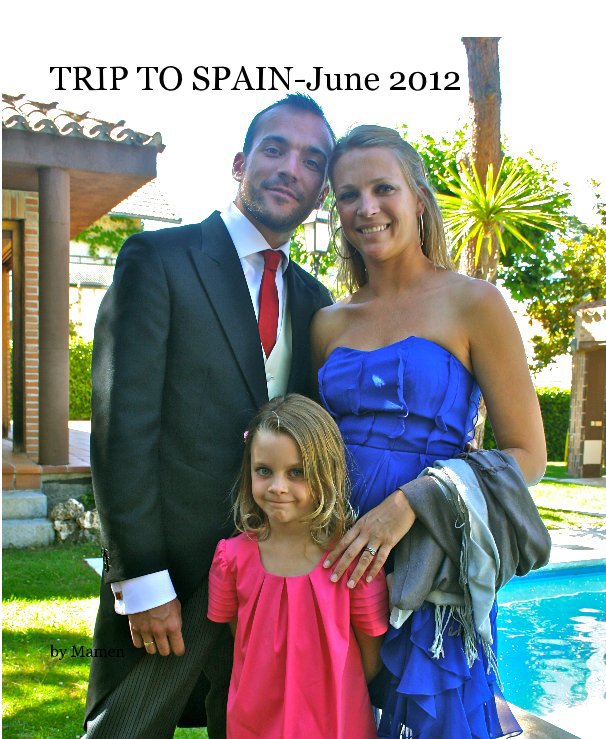 Ver TRIP TO SPAIN-June 2012 por Mamen
