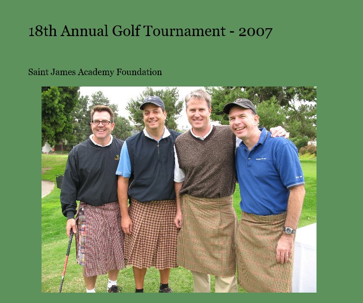 Ver 18th Annual Golf Tournament - 2007 por Saint James Academy Foundation
