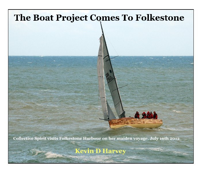 Ver The Boat Project Comes To Folkestone por Kevin D Harvey