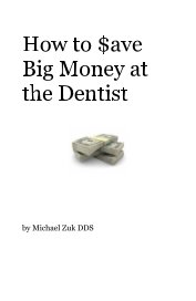 How to $ave Big Money at the Dentist book cover