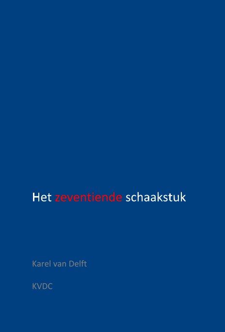Ver Het zeventiende schaakstuk por Karel van Delft KVDC