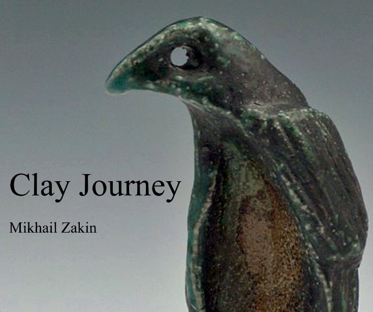 View Clay Journey by Mikhail Zakin