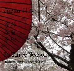 Japan 日本 季春 季夏 季秋 In Three Seasons book cover