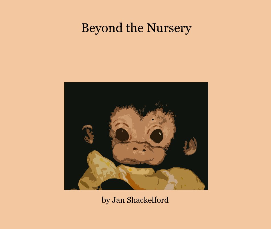 View Beyond the Nursery by Jan Shackelford