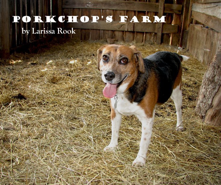View Porkchop's Farm by Larissa Rook