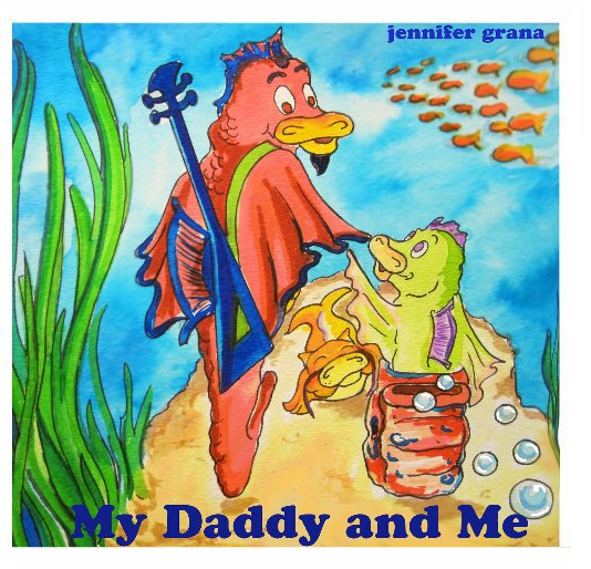 View My Daddy and Me by Jennifer Grana