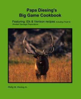 Papa Diesing's Big Game Cookbook book cover