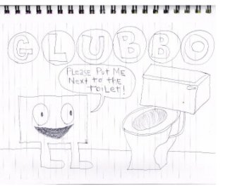 Glubbo: Please Put Me Next To The Toilet! book cover
