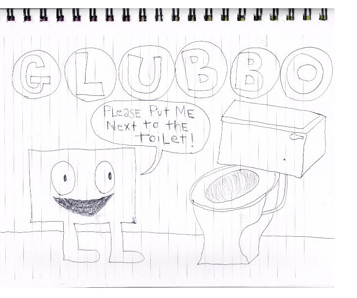 View Glubbo: Please Put Me Next To The Toilet! by Steven M. Golub