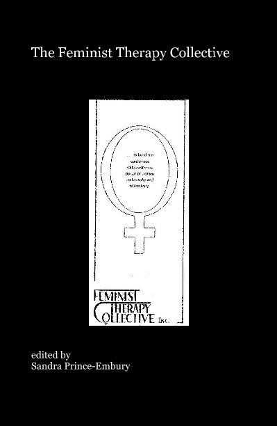 View The Feminist Therapy Collective by edited by Sandra Prince-Embury