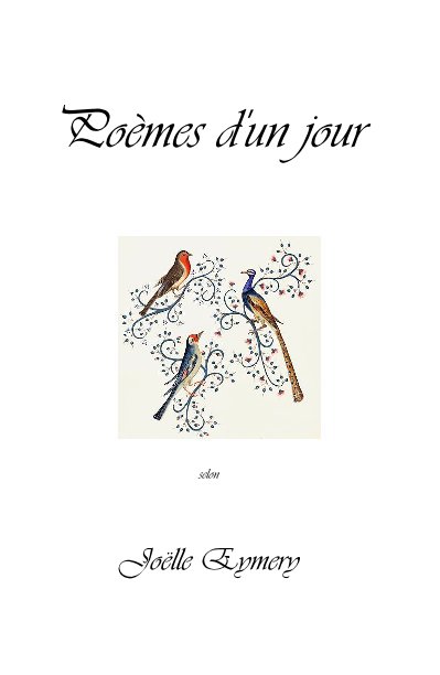View Poèmes d'un jour selon by Joëlle Eymery