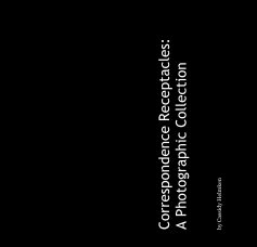 Correspondence Receptacles: A Photographic Collection book cover