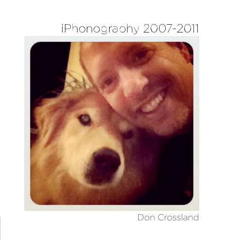 Bekijk iPhonography 2007-2011 op Don Crossland