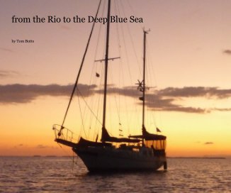 from the Rio to the Deep Blue Sea by Tom Butts book cover