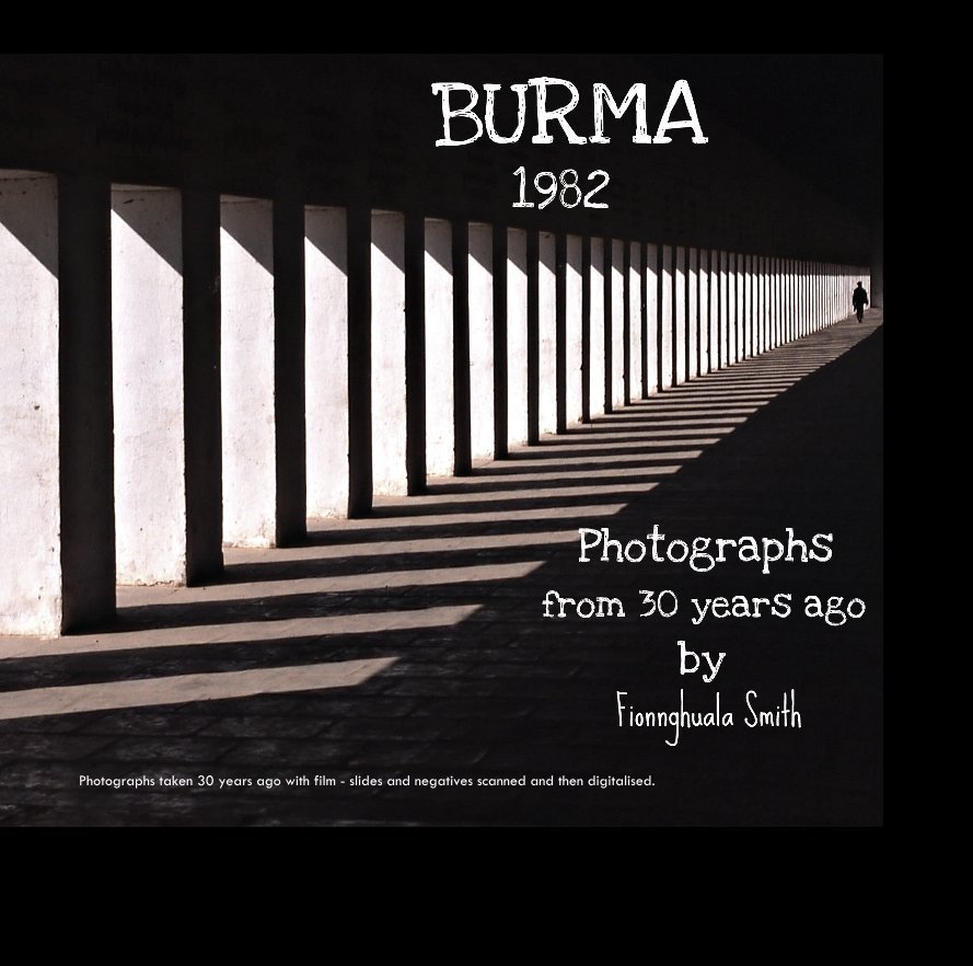 View BURMA 1982 by Fionnghuala Smith