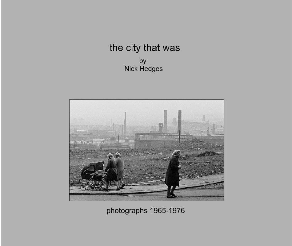 View The city that was by Nick Hedges