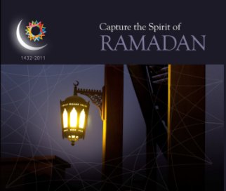 Capture the Spirit of Ramadan 1432-2011 book cover