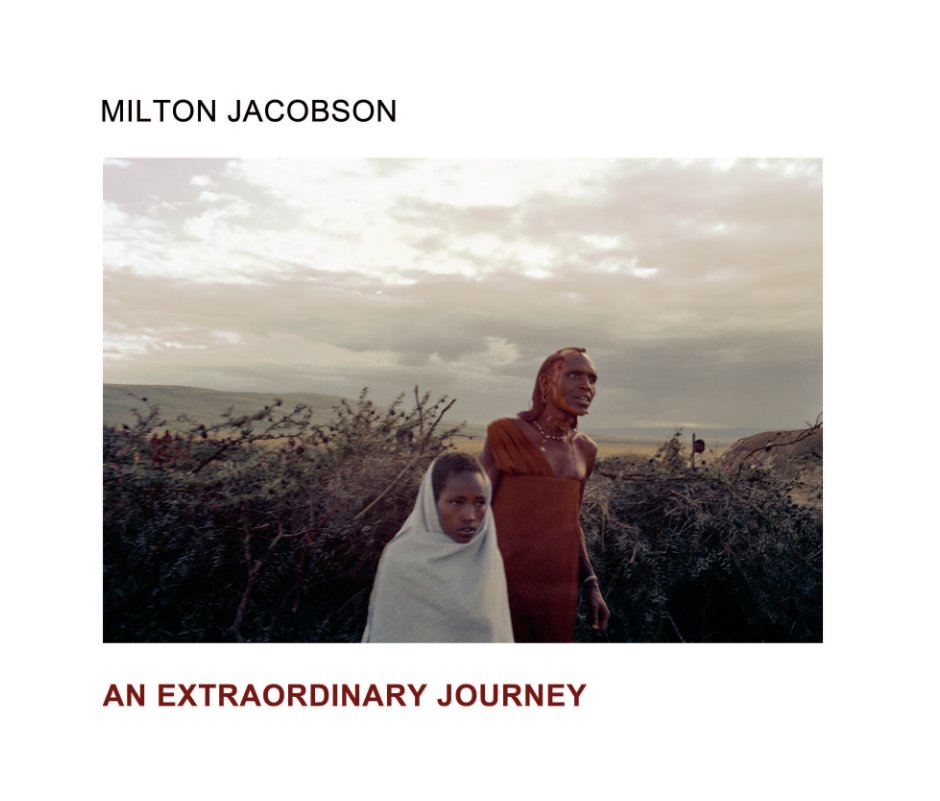 View Milton Jacobson: An Extraordinary Journey by Milton Jacobson
