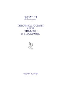 HELP THROUGH A JOURNEY AFTER THE LOSS of a LOVED ONE. book cover