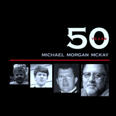 50 YEARS OF MICHAEL  MORGAN MCKAY book cover