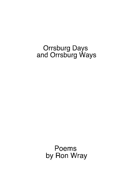 Orrsburg Days and Orrsburg Ways nach Poems by Ron Wray anzeigen