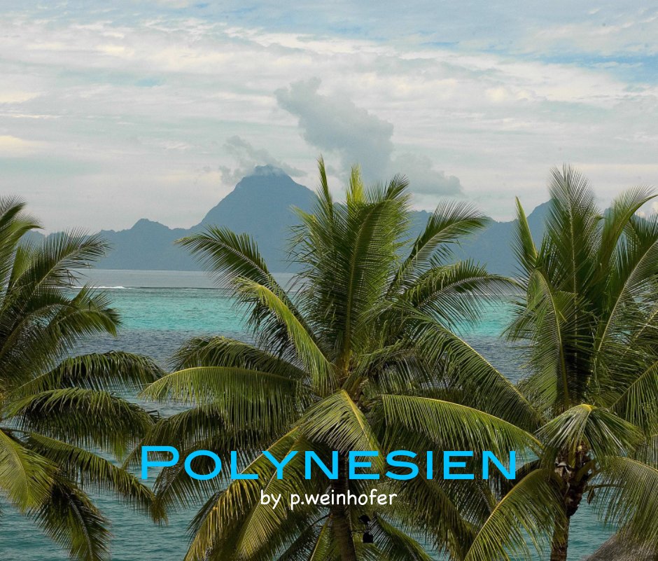 View POLYNESIEN by p.weinhofer