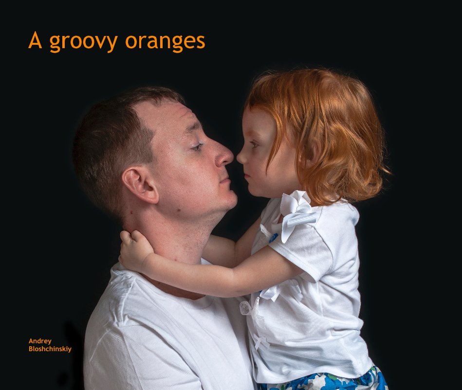 A groovy oranges nach Andrey Bloshchinskiy anzeigen