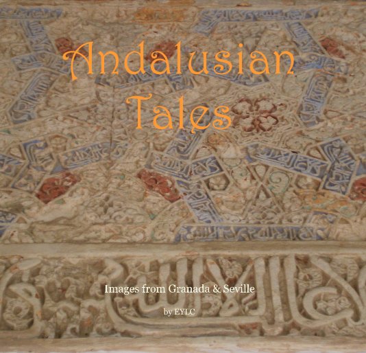 View Andalusian Tales by Eddy Y. L. Chang