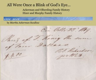 All Were Once a Blink of God's Eye... Ackerman and Olberding Family History Hizer and Murphy Family History book cover