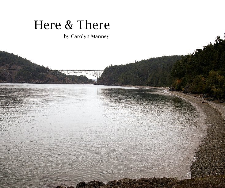 View Here & There by Carolyn Manney