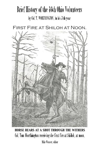 View Brief History of the 46th Ohio Volunteers by Col. Tom Worthington,
Mike Weaver, editor