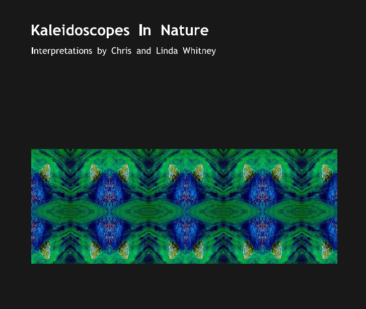 Bekijk Kaleidoscopes  In  Nature op chris and linda whitney